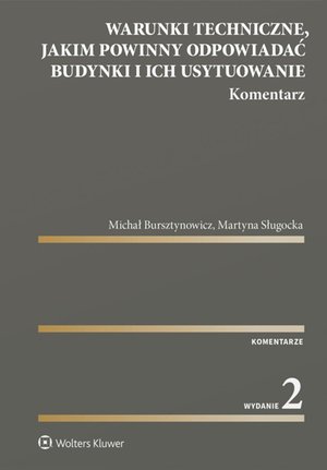 Warunki techniczne, jakim powinny odpowiadać budynki i ich usytuowanie. Komentarz – ebook