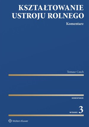 Kształtowanie ustroju rolnego. Komentarz – ebook