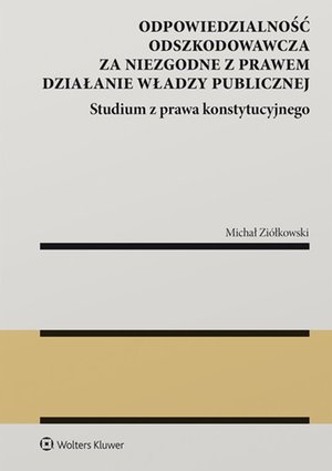 Odpowiedzialność odszkodowawcza za niezgodne z prawem działanie władzy publicznej – ebook