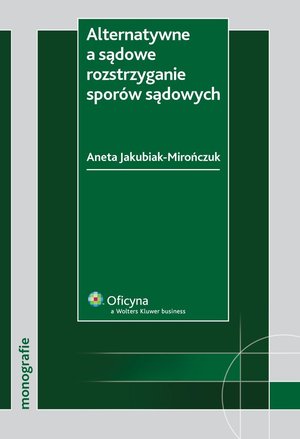 Alternatywne a sądowe rozstrzyganie sporów sądowych – ebook