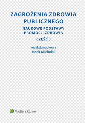 Zagrożenia zdrowia publicznego. Część 3. Naukowe podstawy promocji zdrowia – ebook