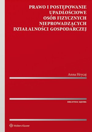 Prawo i postępowanie upadłościowe osób fizycznych nieprowadzących działalności gospodarczej – ebook
