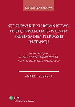 Sędziowskie kierownictwo postępowaniem cywilnym przed sądem pierwszej instancji – ebook