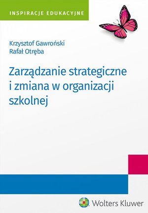 Zarządzanie strategiczne i zmiana w organizacji szkolnej – ebook