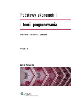Podstawy ekonometrii i teorii prognozowania – ebook
