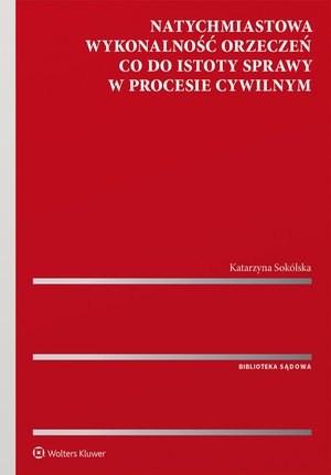 Natychmiastowa wykonalność orzeczeń co do istoty sprawy w procesie cywilnym – ebook