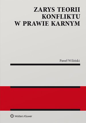 Zarys teorii konfliktu w prawie karnym – ebook