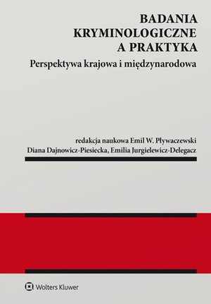 Badania kryminologiczne a praktyka. Perspektywa krajowa i międzynarodowa – ebook