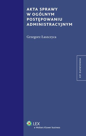 Akta sprawy w ogólnym postępowaniu administracyjnym – ebook