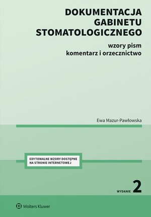 Dokumentacja gabinetu stomatologicznego. Wzory pism, komentarz i orzecznictwo – ebook