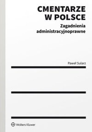 Cmentarze w Polsce. Zagadnienia administracyjnoprawne – ebook