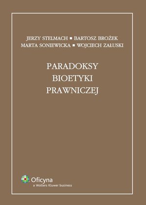 Paradoksy bioetyki prawniczej – ebook