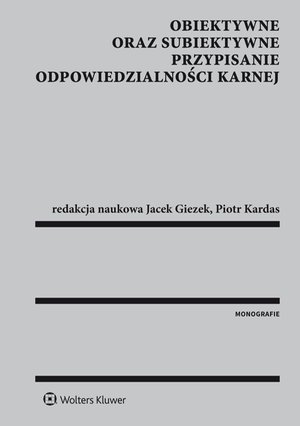 Obiektywne oraz subiektywne przypisanie odpowiedzialności karnej – ebook