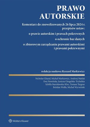 Prawo autorskie. Komentarz do znowelizowanych 26 lipca 2024 r. przepisów ustaw: o prawie autorskim i prawach pokrewnych, o ochronie baz danych, o zbiorowym zarządzaniu prawami autorskimi i prawami pokrewnymi – ebook