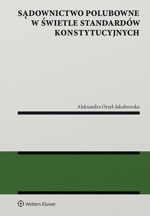 Sądownictwo polubowne w świetle standardów konstytucyjnych – ebook