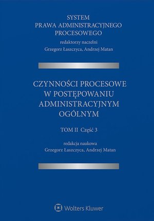System Prawa Administracyjnego Procesowego, TOM II, Cz. 3. Czynności procesowe w postępowaniu administracyjnym ogólnym – ebook