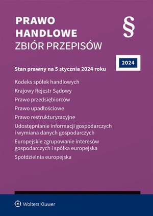 Kodeks spółek handlowych. Krajowy Rejestr Sądowy. Prawo przedsiębiorców. Prawo upadłościowe. Prawo restrukturyzacyjne. Udostępnianie informacji gospodarczych i wymiana danych gospodarczych – ebook