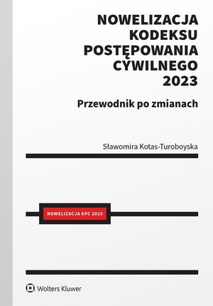Nowelizacja Kodeksu postępowania cywilnego 2023 r. Przewodnik po zmianach – ebook