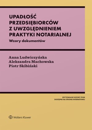 Upadłość przedsiębiorców z uwzględnieniem praktyki notarialnej. Ze wzorami – ebook