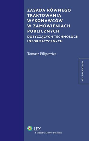 Zasada równego traktowania wykonawców w zamówieniach publicznych dotyczących technologii informatycznych – ebook