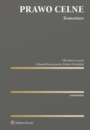 Prawo celne. Komentarz – ebook