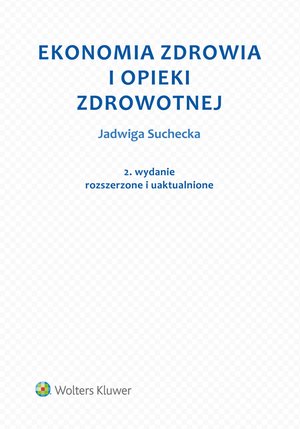 Ekonomia zdrowia i opieki zdrowotnej – ebook