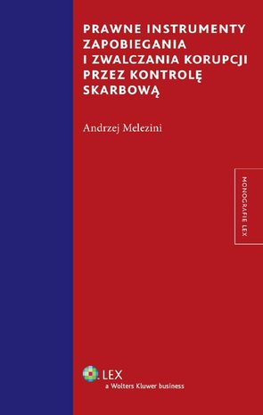 Prawne instrumenty zapobiegania i zwalczania korupcji przez kontrolę skarbową – ebook