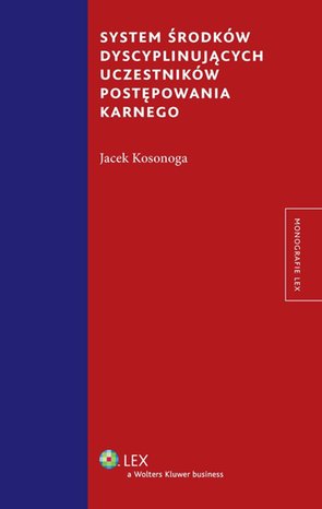 System środków dyscyplinujących uczestników postępowania karnego – ebook