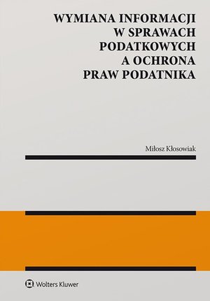 Wymiana informacji w sprawach podatkowych a ochrona praw podatnika – ebook