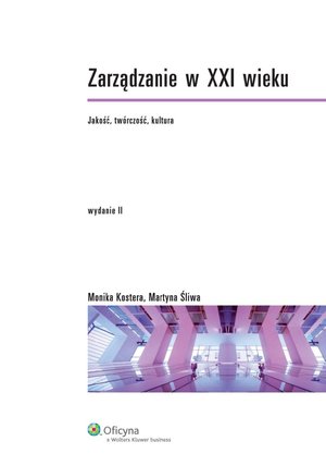 Zarządzanie w XXI wieku. Jakość, twórczość, kultura – ebook