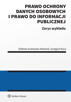 Prawo ochrony danych osobowych i prawo do informacji publicznej. Zarys wykładu – ebook