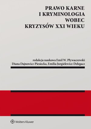 Prawo karne i kryminologia wobec kryzysów XXI w. – ebook
