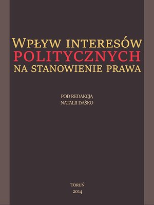Wpływ interesów politycznych na stanowienie prawa – ebook