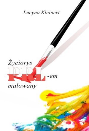 Życiorys PRL-em malowany – ebook