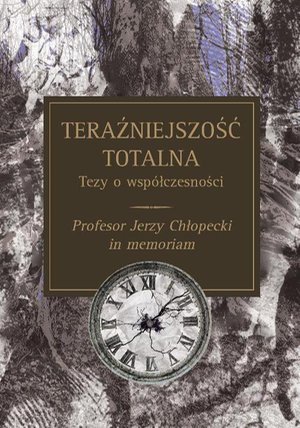 Teraźniejszość totalna Tezy o współczesności – ebook