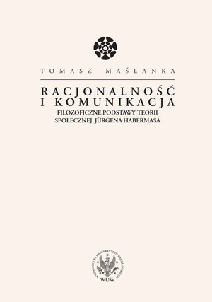 Racjonalność i komunikacja. Filozoficzne podstawy teorii społecznej Jürgena Habermasa – ebook