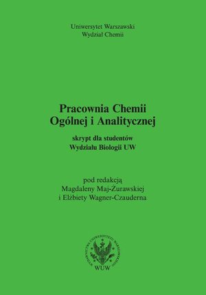 Chemia: Pracownia chemii ogólnej i analitycznej (2017, wyd. 6) Skrypt dla studentów Wydziału Biologii UW – ebook