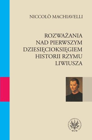Rozważania nad pierwszym dziesięcioksięgiem historii Rzymu Liwiusza – ebook