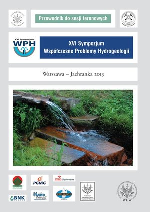 XVI Sympozjum Współczesne Problemy Hydrogeologii Warszawa - Jachranka 2013. Przewodnik do sesji terenowych – ebook