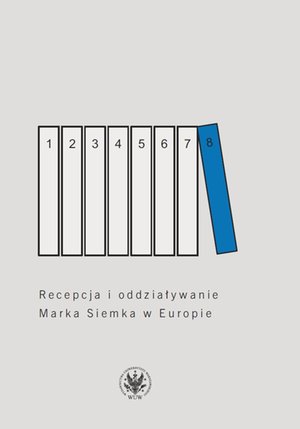 Recepcja i oddziaływanie Marka Siemka w Europie – ebook