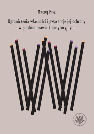 Ograniczenia własności i gwarancje jej ochrony w polskim prawie konstytucyjnym – ebook