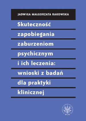 Skuteczność zapobiegania zaburzeniom psychicznym i ich leczenia: wnioski z badań dla praktyki klinicznej – ebook
