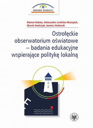 Ostrołęckie obserwatorium oświatowe - badania edukacyjne wspierające politykę lokalną – ebook