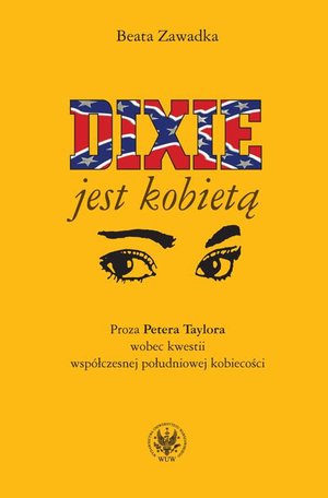 Dixie jest kobietą. Proza Petera Taylora wobec kwestii współczesnej południowej kobiecości – ebook