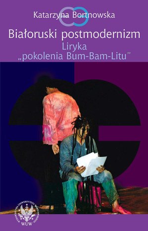 Białoruski postmodernizm. Liryka pokolenia "Bum-Bam-Litu" – ebook