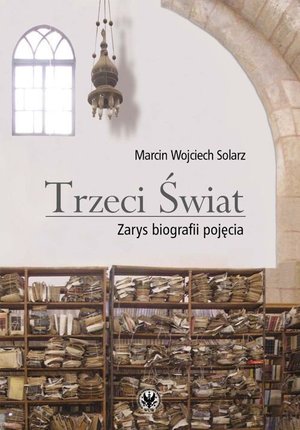 Trzeci Świat Zarys biografii pojęcia – ebook