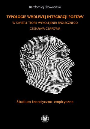 Typologie wadliwej integracji postaw w świetle teorii wykolejenia społecznego Czesława Czapówa – ebook