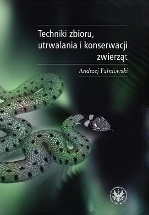 Biologia: Techniki zbioru utrwalania i konserwacji zwierząt – ebook