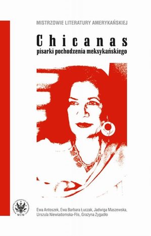 Chicanas - pisarki pochodzenia meksykańskiego – ebook