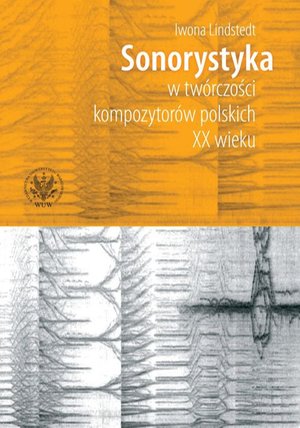 Sonorystyka w twórczości kompozytorów polskich XX wieku – ebook